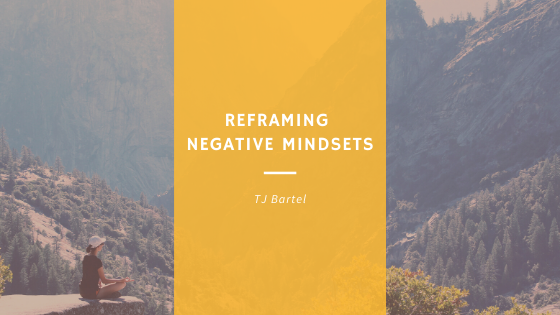 Reframing Negative Mindsets